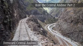 Ride the Ferrocarril Central Andino! Part 2: 14 tunnels in 20 KM!