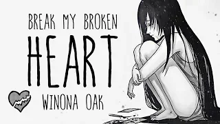 Nightcore → Break My Broken Heart ♪ (Winona Oak) LYRICS ✔︎