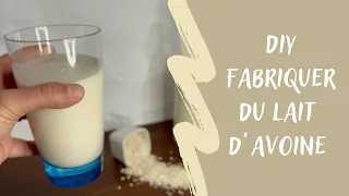 DIY - Faire du LAIT D'AVOINE maison, économique, simple & rapide