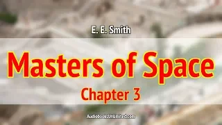 Masters of Space Audiobook Chapter 3