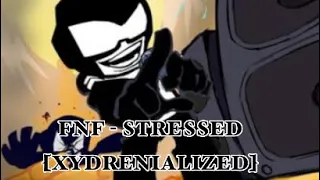 FNF - Stress - [Xydrenialized]