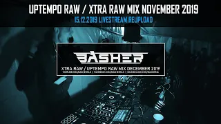 Basher - Uptempo Raw / Xtra Raw Hardstyle Mix December 2020 (Reuploaded Livestream)