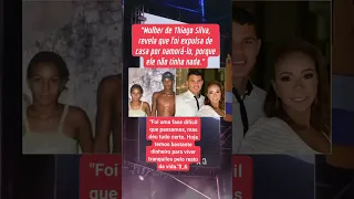 MULHER DE THIAGO SILVA REVELA QUE FOI EXPULSA DE CASA POR NAMORÁ-LO PORQUE ELE NÃO TINHA NADA#shorts