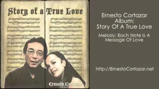 Each Note Is A Message Of Love - Ernesto Cortazar