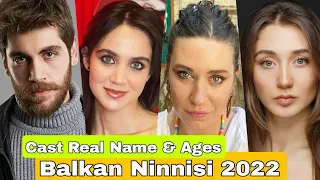 Balkan Ninnisi Turkish Drama Cast Real Name & Ages || Emre Bey, Merih Öztürk, Gözde Çığacı