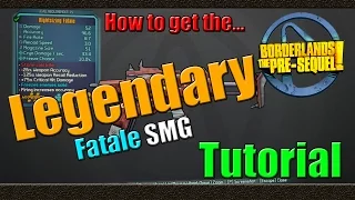 Borderlands The Pre Sequel | How to get the Legendary Fatale SMG | Tutorial