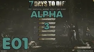 7 Days to Die Let's Play Alpha 3 (Season 3) -E01- Alpha 3 [Zombie Survival Crafting RPG]