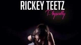 Rickey Teetz - Physically - May 2014