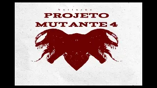 Notturno - Projeto Mutante 4  (Prod @mbs_nobeat)