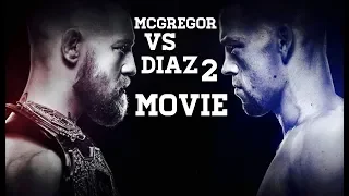 Conor McGregor Vs. Nate Diaz 2 [Short Movie]