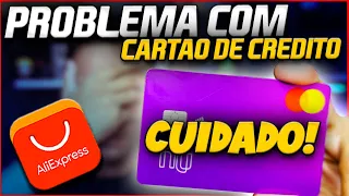 Veja ESSE VÍDEO Antes de COMPRAR com CARTÃO no ALIEXPRESS! Você pode ENFRENTAR esse PROBLEMA!😓🚨