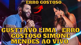 Gusttavo Lima - Erro Gostoso (Simone Mendes) - Ao vivo