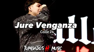 Jure Venganza - Calle 24 (Corridos2022)