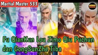 Martial Master 533 ‼️Fu QianKun Qiu Puchun dan yang lainnya tiba