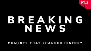 Breaking News Moments That Changed History | Mini Documentary (Part 2)