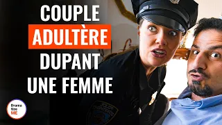 Couple Adultère Dupant Une Femme | @DramatizeMeFrance