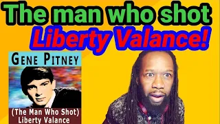 GENE PITNEY REACTION - THE MAN WHO SHOT LIBERTY VALANCE (First time hearing)