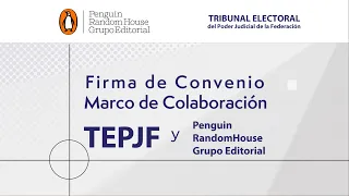 Firma de Convenio entre el TEPJF y Penguin RamdomHouse Grupo Editorial - 5/09/23 - TEPJF