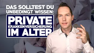 Private Krankenversicherung im Alter! Das musst Du wissen bevor Du eine PKV abschließt!