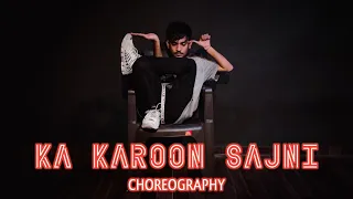 Ka Karoon Sajani | Choreography | Rohit Lohiya AKA Calminator | Phoenyx Feat. Arijit Singh