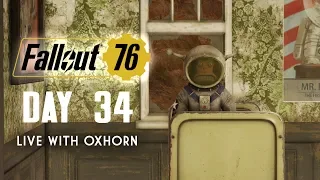 Day 34 of Fallout 76 - Live with Oxhorn