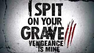 I Spit on Your Grave 3 (2015) Official Trailer