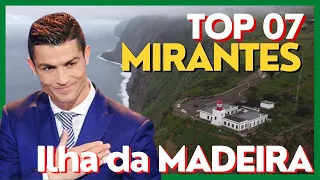 OS TOP 07 MIRANTES SENSACIONAIS  na ilha da MADEIRA | Portugal 🇵🇹