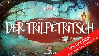 🍀 Der Trilpetritsch: wunderschönes Märchen Hörbuch zum Einschlafen (Heinrich Seidel)