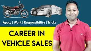 Career in Vehicle Sales full Information | Car Sales Work & Resposibility Guide