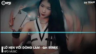 Lỡ Hẹn Với Dòng Lam Remix | Quang Hiếu Remix | Từ Độ Chia Tay Anh Phiêu Bạt Muôn Phương