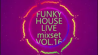 FUNKY HOUSE & NU DISCO mixset LIVE mixset VOL.16