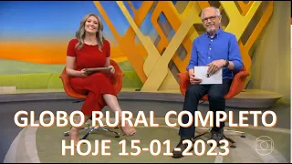 GLOBO RURAL HOJE 15-01-2023 #globoruralcompleto #globoruralhoje #globorural