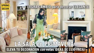 DECORANDO LA SALA en PRIMAVERA! Logra UNA MEJOR y ELEGANTE DECORACIÓN con éstas IDEAS de LUJO-FÁCIL✨