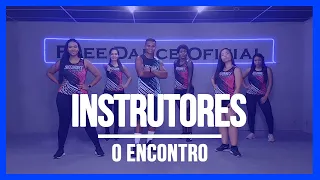 Instrutores - O Encontro | Coreografia Free Dance | #boradançar