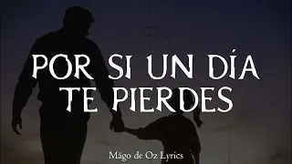 Mägo de Oz - Por Si Un Día Te Pierdes - Letra