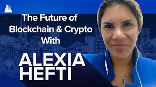 Alexia Hefti: Crypto, Banking, and the Future Potential of Blockchain
