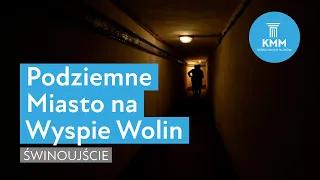 Podziemne Miasto na Wyspie Wolin, Świnoujście