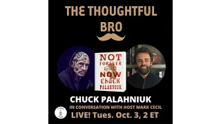 Chuck Palahniuk on The Thoughtful Bro