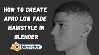 Blender Tutorial: Create Afro Low Fade Hairstyle | Step-by-Step Guide & Tips