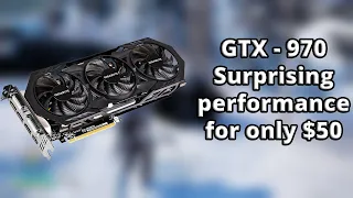 GTX 970 - Solid 1080p Gaming for only $50