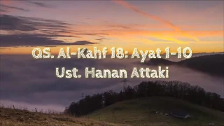 Lantunan Surat Al Kahfi Ayat 1-10, Oleh Ustad Hanan Attaki (Latin & Terjemahannya)