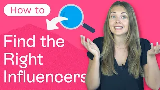 How to Find the Right Influencers for Your Brand