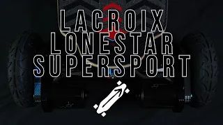 Lacroix Lonestar Supersport - First Impressions and Criticisms - Initial 100 Miles