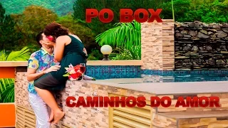PO BOX   CAMINHOS DO AMOR HD (Música Romantica)