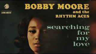 Bobby Moore & The Rhythm Aces - Searching For My Love