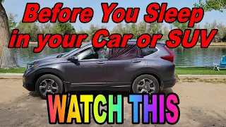 Before You Sleep in your Car or SUV, WATCH THIS: How to Sleep or Camp in a Honda CR-V for a Van Life