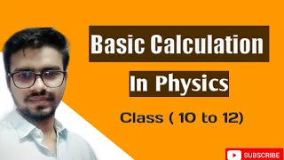 Basic Calculation for Physics || scientific notation for class 10 to 12