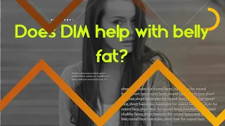 What does DIM do for the body?   Does DIM help with belly fat?