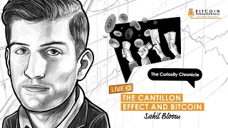 The Cantillon Effect and Bitcoin w/Sahil Bloom (BTC055)