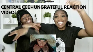 CENTRAL CEE - UNGRATEFUL REACTION VIDEO!